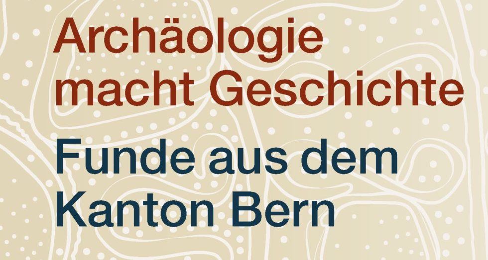 50-jähriges Jubiläum des Archäologischen Diensts Bern